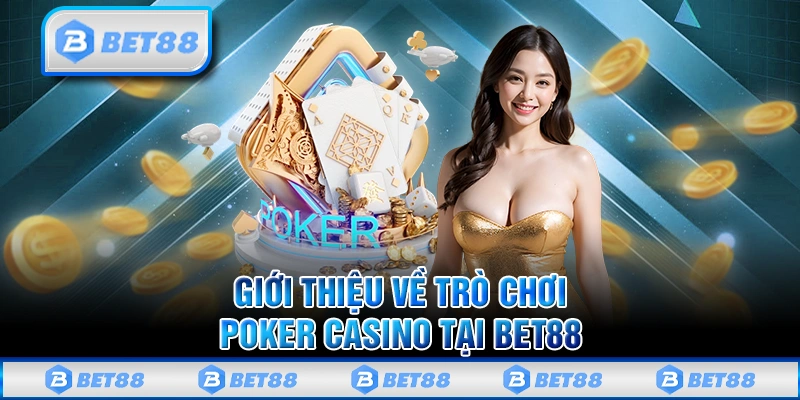 Poker Bet88 - Cực Phẩm Casino Trực Tuyến Đẳng Cấp Nhất 5 Poker Bet88 – Cực Phẩm Casino Trực Tuyến Đẳng Cấp Nhất