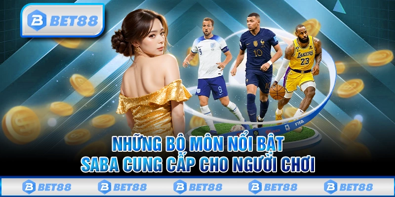 SABA Thể Thao - Thiên Đường Cá Cược Bóng Đá Online Đỉnh Cao 2 Saba thể thao cung cấp những loại sản phẩm nào?