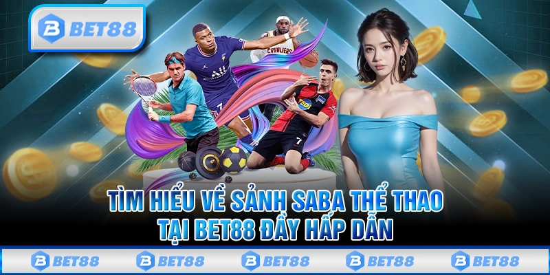 SABA Thể Thao - Thiên Đường Cá Cược Bóng Đá Online Đỉnh Cao 7 SABA Thể Thao - Thiên Đường Cá Cược Bóng Đá Online Đỉnh Cao