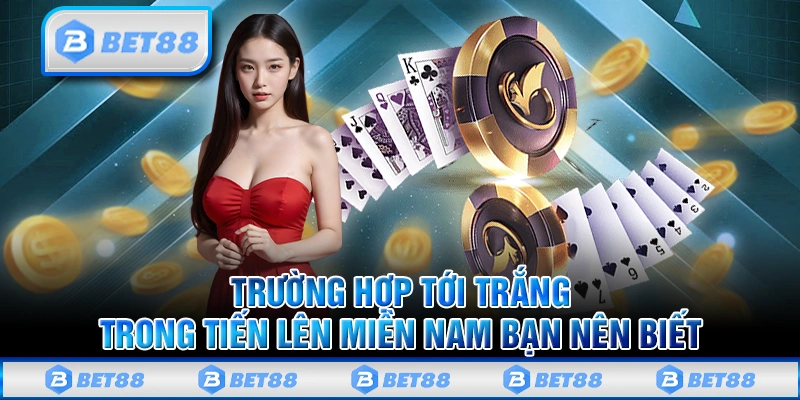 Hướng Dẫn Cách Chơi Tiến Lên Miền Nam Cực Chi Tiết Trên Bet88 3 Cách chơi tiến lên miền Nam để dễ dàng giành chiến thắng
