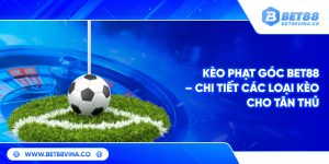 Kèo phạt góc Bet88 – Chi tiết các loại kèo cho tân thủ 3 Kèo Phạt Góc – Mở Rộng Cơ Hội Thắng Lớn