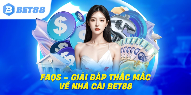 BET88⭐️Link Vào Đăng Ký / Đăng Nhập BET88 10/2025 | Tặng 88k 20 FAQs - Giải đáp thắc mắc về nhà cái BET88